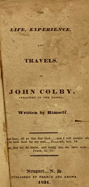 The Life, Experience, and Travels, of John Colby, Preacher of the Gospel., Volumes I & II.