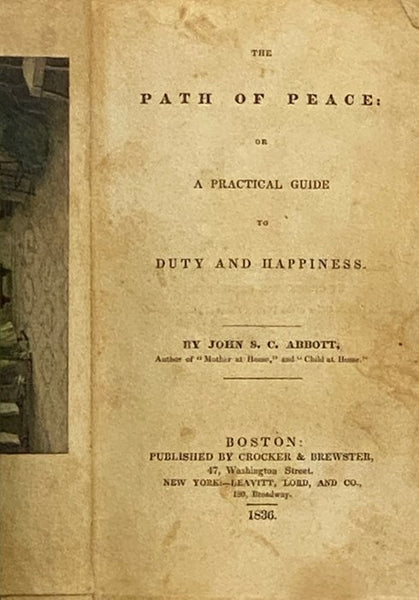 The Path of Peace: or; A Practical Guide to Duty and Happiness.