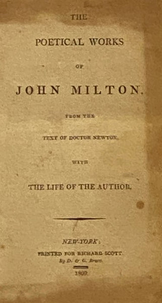 The Poetical Works of John Milton. from the Text of Doctor Newton. with the Life of the Author.
