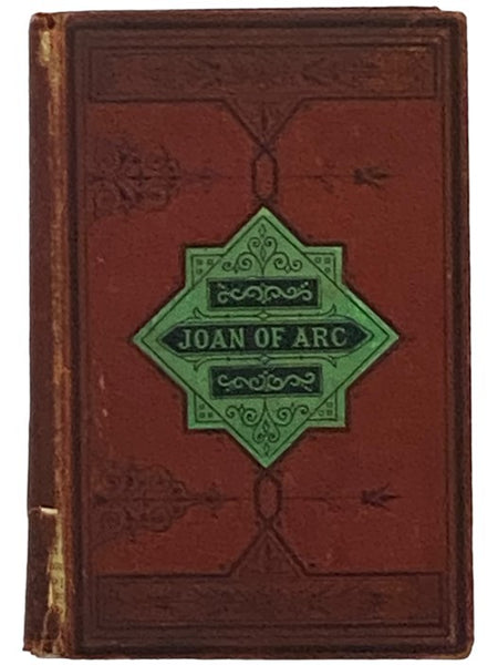 Joan of Arc; or, The Story of a Noble Life. Written for Girls.