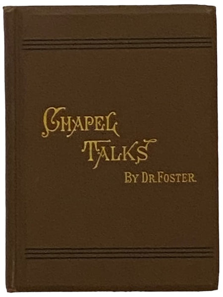 Chapel Talks: Given at the Sanitarium, Clifton Springs, N.Y. [New York]