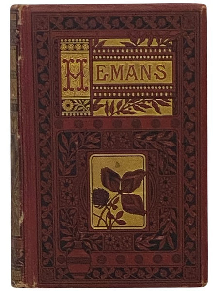 The Poetical Works of Mrs. Felicia Hemans. with Memoir, Explanatory Notes, etc.