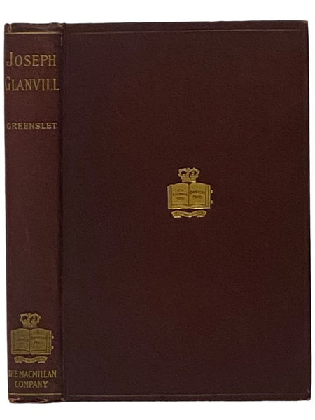 Joseph Glanvill: A Study in English Thought and Letters of the Seventeenth Century
