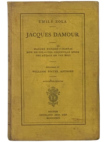 Jacques Damour: Madame Neigeon -- Nantas -- How We Die -- The Coqueville Spree -- The Attack on the Mill (Authorized Edition)