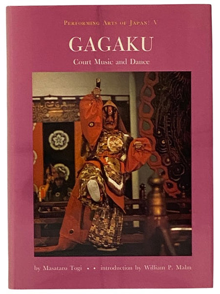 Gagaku: Court Music and Dance (Performing Arts of Japan, Volume V)