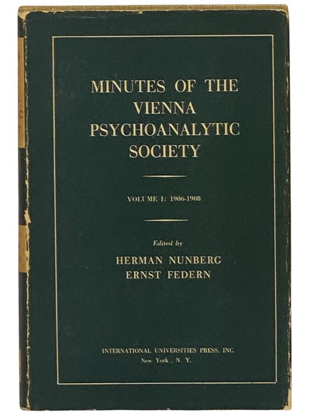 Minutes of the Vienna Psychoanalytic Society, Volume I: 1906-1908