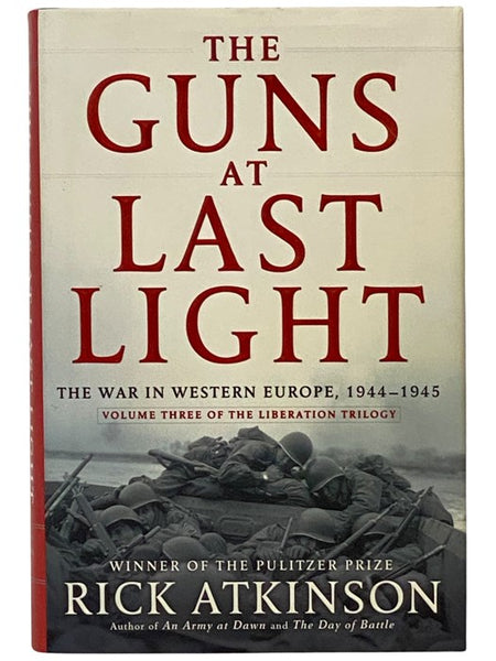 The Guns at Last Light: The War in Western Europe, 1944-1945 (Volume Three of the Liberation Trilogy)