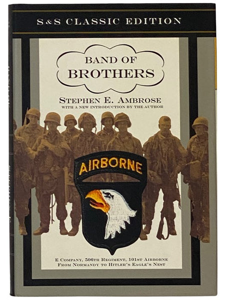 Band of Brothers: E Company, 506th Regiment, 101st Airborne from Normandy to Hitler's Eagle's Nest (S&S Classic Edition)