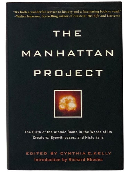The Manhattan Project: The Birth of the Atomic Bomb in the Words of Its Creators, Eyewitnesses, and Historians