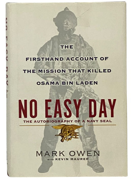 No Easy Day: The Firsthand Account of the Mission That Killed Osama bin Laden (The Autobiography of a Navy Seal)