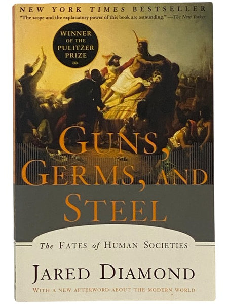Guns, Germs, and Steel: The Fates of Human Societies