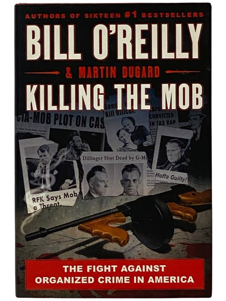 Killing the Mob: The Fight Against Organized Crime in America