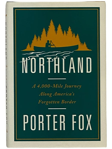 Northland: A 4,000 Mile Journey Along America's Forgotten Border
