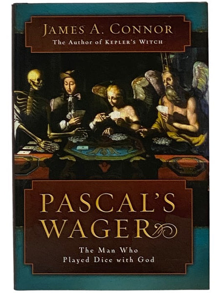 Pascal's Wager: The Man Who Played Dice with God