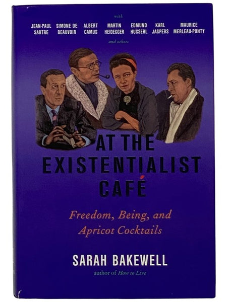 At the Existentialist Café: Freedom, Being, and Apricot Cocktails