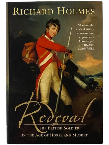 Redcoat: The British Soldier in the Age of Horse and Musket
