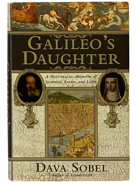 Galileo's Daughter: A Historical Memoir of Science, Faith, and Love