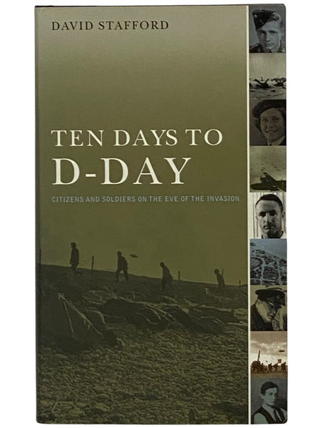 Ten Days to D-Day: Citizens and Soldiers on the Eve of the Invasion