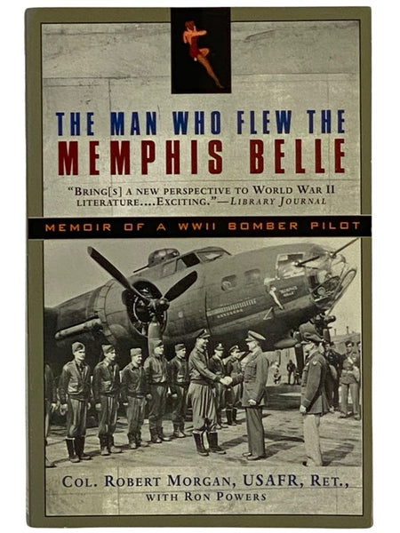 The Man Who Flew the Memphis Belle: Memoir of a WWII Bomber Pilot