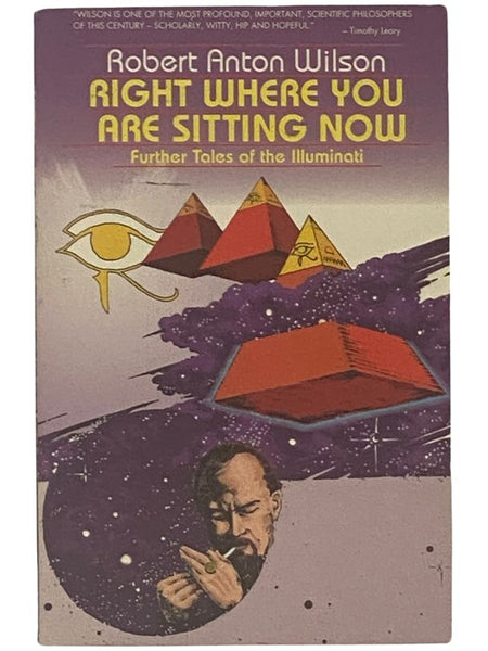 Right Where You Are Sitting Now: Further Tales of the Illuminati