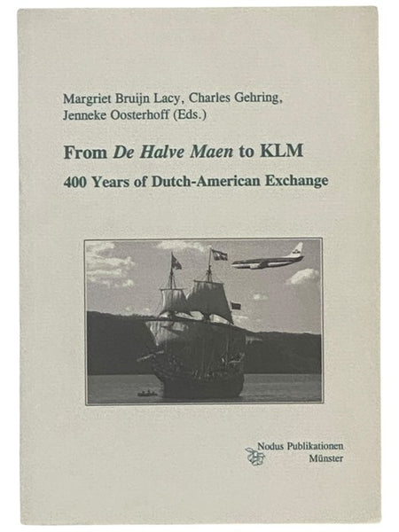 From De Halve Maen to KLM: 400 Years of Dutch-American Exchange (Studies in Dutch Language and Culture, Volume 2)