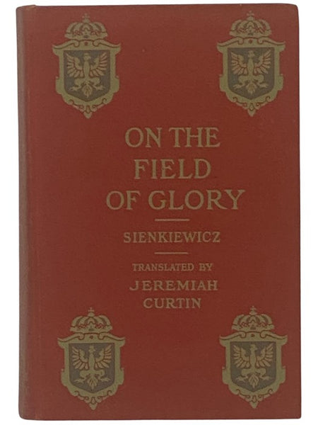On the Field of Glory: An Historical Novel of the Time of King John Sobieski