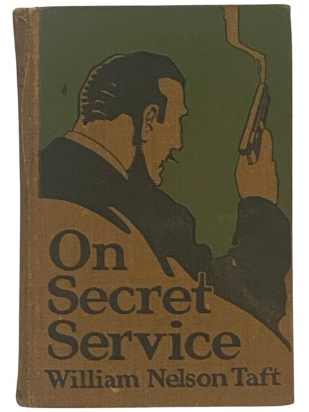 On Secret Service: Detective-Mystery Stories Based on Real Cases Solved by Government Agents