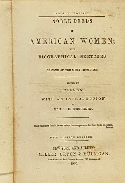 Noble Deeds of American Women; with Biographical Sketches of Some of the More Prominent.