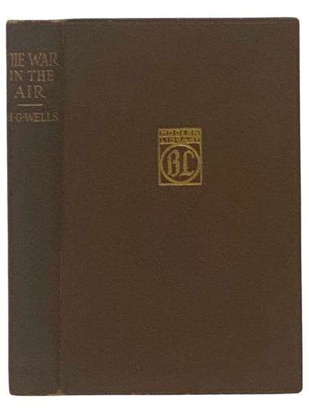The War in the Air, and Particularly How Mr. Bert Smallways Fared While It Lasted (Modern Library ML 5)