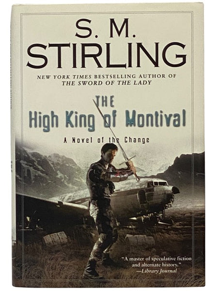 The High King of Montival (A Novel of the Change) (Emberverse, Book 7)