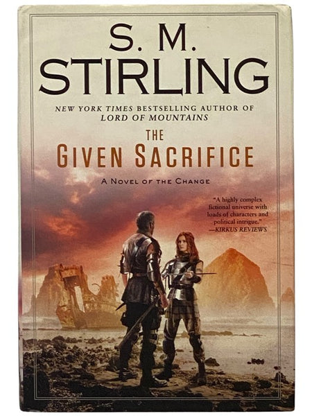 The Given Sacrifice (A Novel of the Change) (Emberverse, Book 10)
