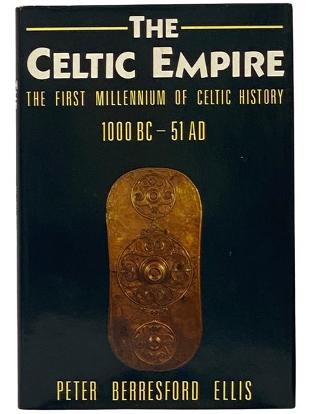 The Celtic Empire: The First Millennium of Celtic History, 1000 BC - 51 AD