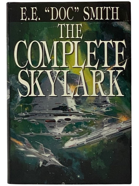 The Complete Skylark: The Skylark of Space; Skylark Three; Skylark of Valeron; Skylark Duquesne