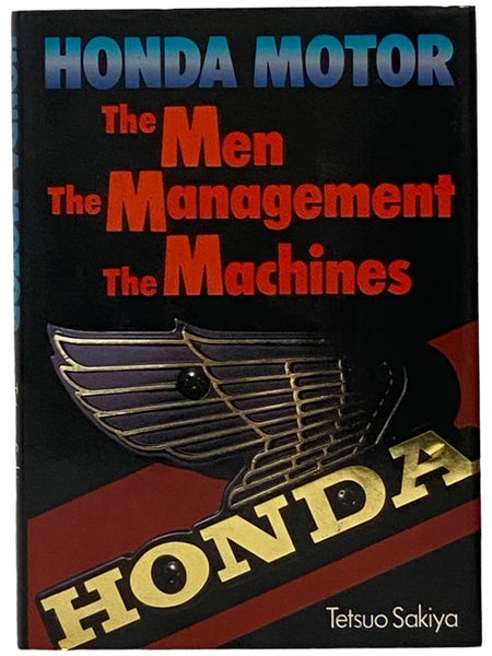 Honda Motor: The Men, the Management, the Machines