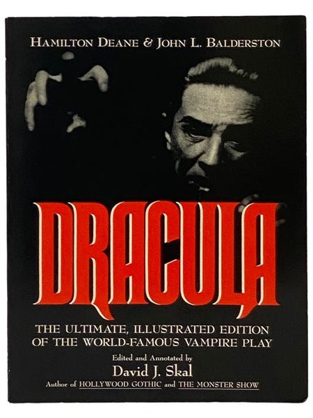 Dracula: The Ultimate, Illustrated Edition of the World-Famous Vampire Play