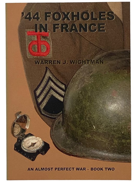 '44 Foxholes in France: An Almost Perfect War - Book Two [2]