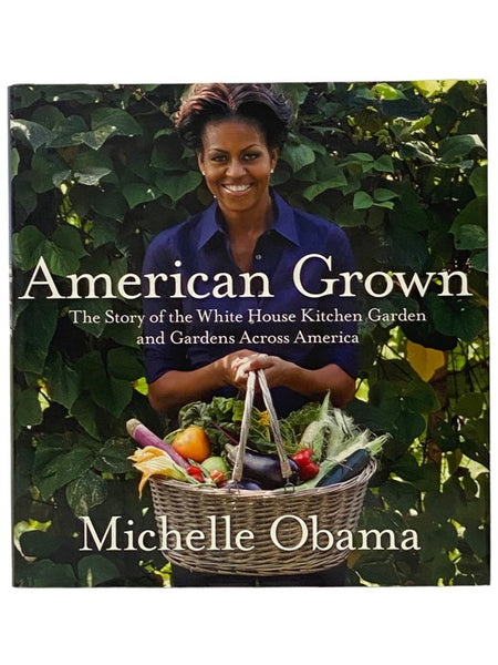 American Grown: The Story of the White House Kitchen Garden and Gardens Across America