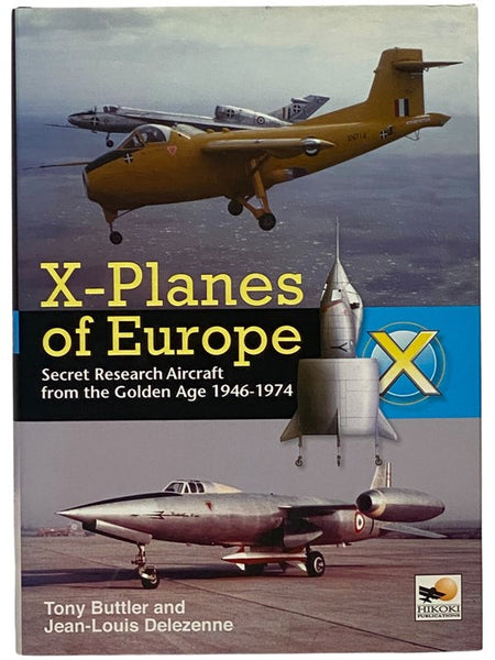 X-Planes of Europe: Secret Research Aircraft from the Golden Age, 1946-1974