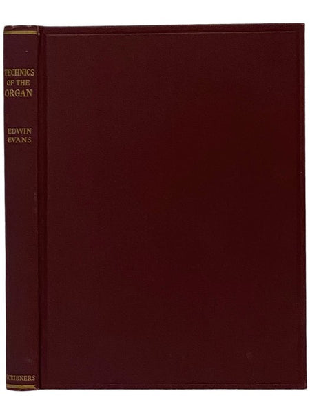 Technics of the Organ: An Illuminative Treatise on Many Points and Difficulties Connected Therewith. Special Treatment of Rhythm, Minimisation of the Use of Accessories, Extemporisation, Expressive Regulation of Organ Tone and Accompaniment