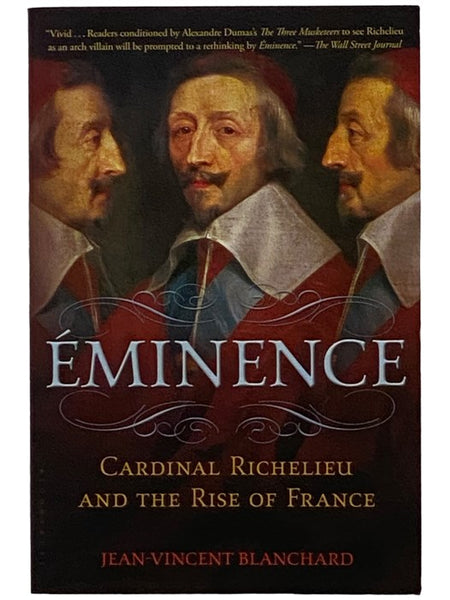 Eminence: Cardinal Richelieu and the Rise of France