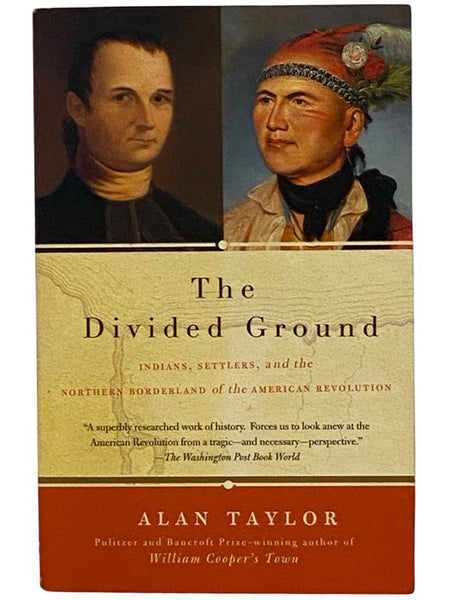 The Divided Ground: Indians, Settlers, and the Northern Borderland of the American Revolution
