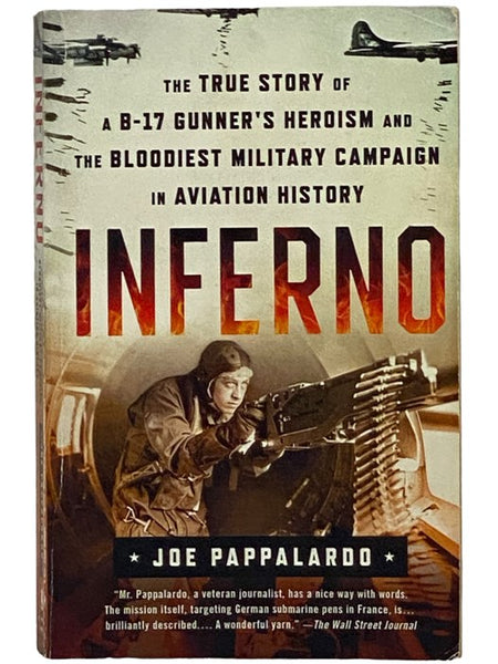 Inferno: The True Story of a B-17 Gunner's Heroism and the Bloodiest Military Campaign in Aviation History