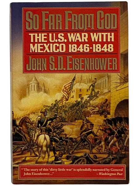 So Far from God: The U.S. War with Mexico 1846-1848
