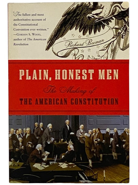 Plain, Honest Men: The Making of the American Constitution