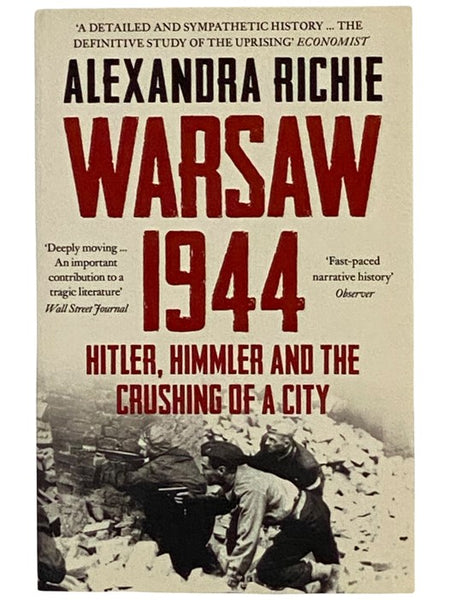 Warsaw, 1944: Hitler, Himmler and the Crushing of a City