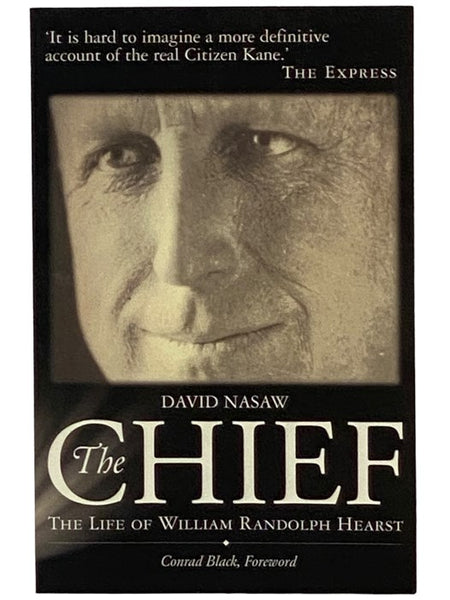 The Chief: The Life of William Randolph Hearst