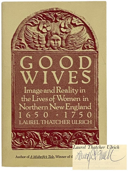 Good Wives: Image and Reality in the Lives of Women in Northern New England, 1650-1750