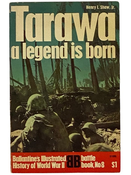 Tarawa: A Legend is Born (Ballantine's Illustrated History of World War II: Battle Book No 8)