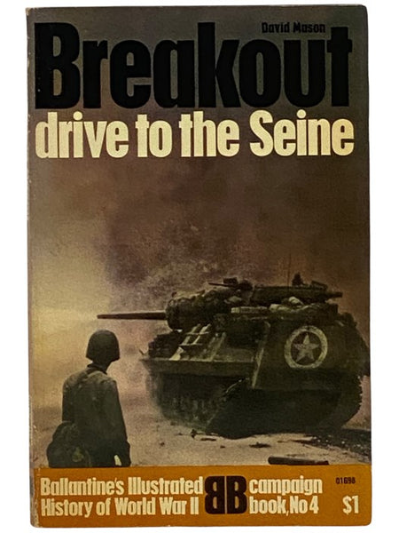 Breakout: Drive to the Seine (Ballantine's Illustrated History of World War II: Campaign Book, No. 4)