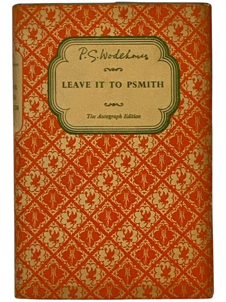 Leave It to Psmith (The Autograph Edition)